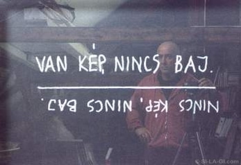 There is the image no problem, there is no image no problem (Van kép- Nincs kép)